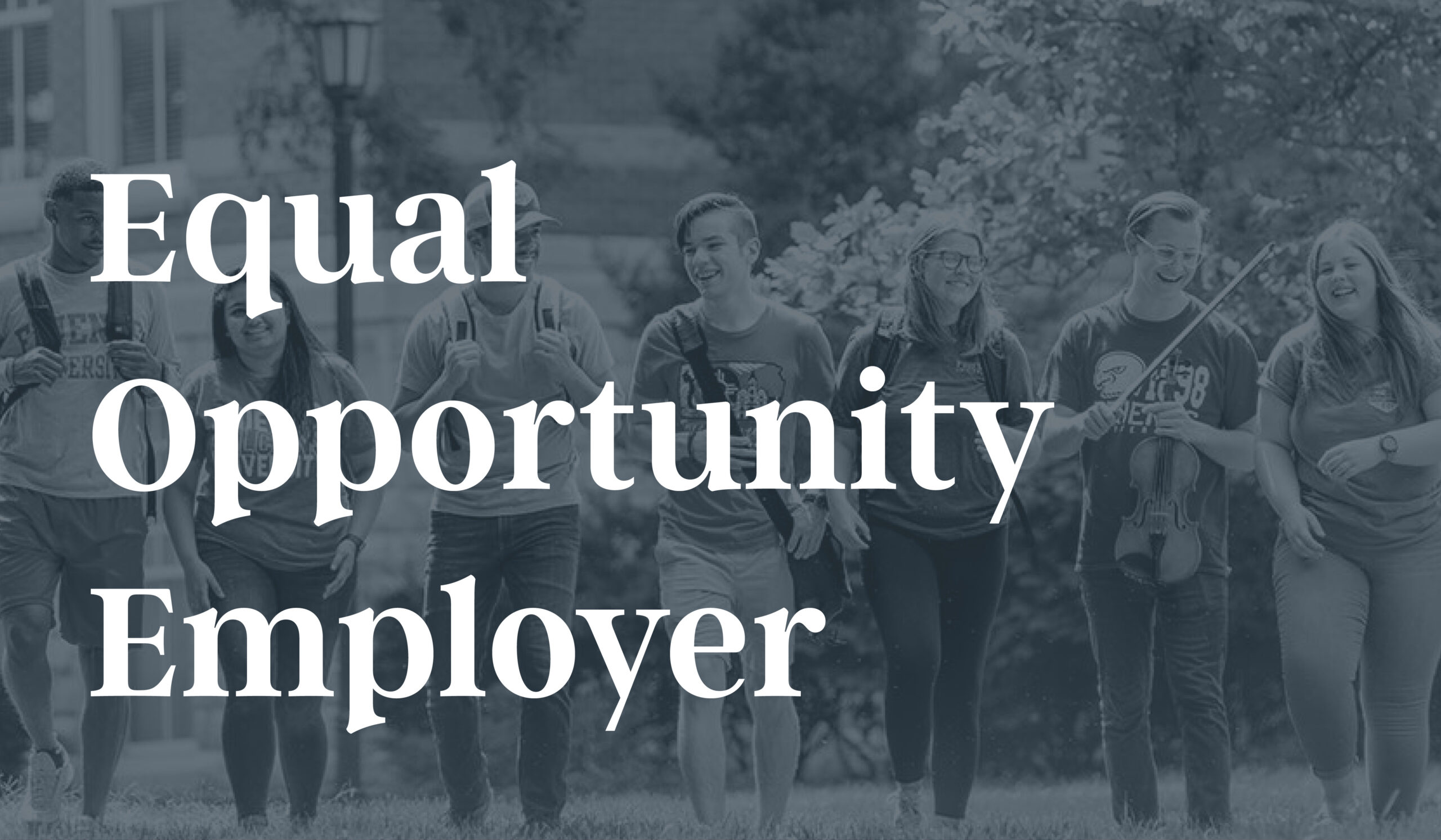 Faded image of students walking across campus with Equal Opportunity text transposed on top
